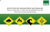 EFECTOS DE DESASTRES NATURALES EN LA SALUD Y … · EFECTOS DE DESASTRES NATURALES EN LA SALUD Y ... se genera un riesgo potencial para las enfermedades ... o Barrera para que el
