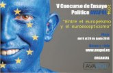 V Concurso de Ensayo Político AVAPOLcienciaspoliticas.edu.umh.es/wp-content/.../2014/06/ENSAYO_AVAPOL.pdf · “Entre el europeísmo y el euroescepticismo” ORGANIZA Plazo del 9