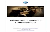 Certificación Starlight Campamentos · alineaciones, paso de cometas...). - Tener iniciativa para organizar actividades ... interpretación del cielo y en el uso de los instrumentos