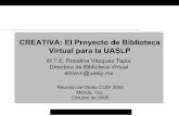CREATIVA: El Proyecto de Biblioteca Virtual para la UASLP · Inicia formalmente en Febrero del 2005 como una de las acciones para ... yo soy R@t-on la mascota de la Biblioteca ...