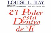 Louise L. Hay - libreriadespertar.files.wordpress.com · El poder está dentro de ti es la continuación de Usted puede sanar su vida; ... Alguien me dijo no hace mucho: «Me has