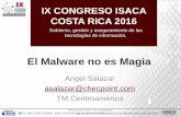 El Malware no es Magia - Information Technology · Historia del Crimen Empresario ... industria del antivirus y admitió que quizás él y ... Firewall VPN IPS Anti-Spam Anti-Virus