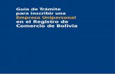 Guía de Trámite para inscribir una Empresa Unipersonal en ...boliviaemprende.com/.../06/Guia-inscripción-empresa-unipersonal.pdf · Guía de Trámite para incribir una Empresa