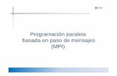 Programación paralela basada en paso de mensajes (MPI)dopico/MPI/MPI.pdf · La red es clave para un buen rendimiento Dos factores críticos: Ancho de banda y latencia ... El uso