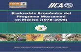 Evaluación Económica del Programa Moscamed - gob.mx · Se analizaron con detalle las estructuras de costos y de beneficios directos e indirectos durante los últimos 31 años. ...