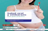 Salud oral y embarazo - Consejo Dentistas · al recién nacido en caso de altos ni-veles de bacterias cariogénicas. La terapia antiséptica y el trata-miento con fluoruro14 son esencia-les