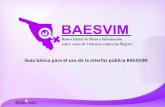 Guía básica para el uso de la interfaz pública BAESVIM Sonorabaesvim.sspsonora.gob.mx/Documentos/Uso BAESVIM Sonora interfaz... · Guía básica para el uso de la interfaz pública