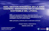GIZC, GESTION INTEGRADA EN LA ZONA COSTERA: …costabalearsostenible.es/PDFs/GIZC_arquitectos_IMEDEA_nov_2005.pdf · IV Jornades d’Ordenació del Territori: ... El proceso de GIZC
