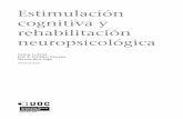 cognitiva y Estimulación rehabilitación neuropsicológicaopenaccess.uoc.edu/webapps/o2/bitstream/10609/253/5/Estimulación... · Conceptodeestimulacióncognitivayrehabilitaciónneuropsicológica