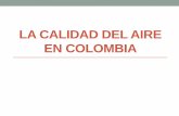 La calidad del aire en colombia - Química Ambiental · RESOLUCION 8321 de 1983 Normas sobre Protección y Conservación de la Audición de la Salud y el Bienestar de las personas,