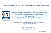 Asociación de Supervisores Bancarios de las Américas ... · –Creación de condiciones de mercado transparentes. –Énfasis en el fortalecimiento del análisis del riesgo interno