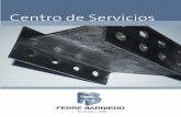 Centro de Servicios - :: FERRE BARNIEDO · Los materiales que procesamos en esta línea debido a su proceso de enderezado y nivelado logra ... procesos de nivelación y corte de aceros