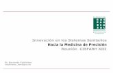 Innovación en los Sistemas Sanitarios Hacia la Medicina de ... · Innovación en los Sistemas Sanitarios Hacia la Medicina de Precisión Reunión CISFARH XIII Dr. Bernardo Valdivieso