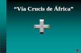 “Vía Crucis de África” · Juan, el marido de Elena, ... con una capa de silencio... XIV ... El Espíritu de Dios devuelve a los cuerpos destrozados la “imagen y