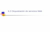 6.2 Orquestación de servicios Web - tic.udc.esfbellas/teaching/adoo-2003-2004/Tema6Apart... · Propuesta por SUN, SAP, BEA e Intalio. n WSCI no define un flujo de tareas ejecutable.