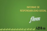 INFORME DE RESPONSABILIDAD SOCIAL - florexcr.com · Es para mí grato presentarles el primer informe de Responsabilidad Social de Grupo Florex, en el cual se describe las ... Ofrece
