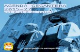 AGENDA GEGANTERA 2015-27 - Agrupació de Colles de ... · Recorregut: plaça de Catalunya, carreró de Fita, plaça de la Verge de les Sogues, carreró de Rulla, carrel del Cambril,