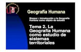 Geografía Humanatitulaciongeografia-sevilla.es/contenidos/profesores/materiales/... · Tema 2. La Geografía Humana como estudio de sistemas territoriales 2.1 El espacio humanizado
