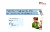 Vacunacomopuedas.org: un seminario interactivocursosaepap.exlibrisediciones.com/files/49-56-fichero/BravoJ... · Seminario vacunas Composición de las vacunas • La madre de un niño