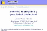 Internet, reprografía y propiedad intelectualeprints.rclis.org/6222/1/Internet_reprografia_jv.pdf · Internet, reprografia y propiedad intelectual ...Authors: Josep VivesgraciaAbout: