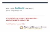 UTILIZANDO ENFOQUES Y HERRAMIENTAS ... - vawnet.orgvawnet.org/.../files/2016-09/NRCDV_Latino_WebinarSlides-Spanish.pdf · Desde el 1993, el Centro Nacional de Recursos sobre la Violencia