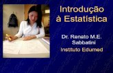 Introdução à Estatística - Instituto Edumed · 2010-03-09 · Dr. Renato M.E. Sabbatini Instituto Edumed. O Progresso Científico da Medicina. A Medicina Científica A ciência