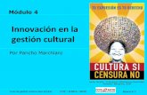 Innovación en la gestión cultural - Cultura para el ... · • 2 Rasgos distintivos: características de los asistentes, zona, temática ... ampliar la cantidad de destinatarios,