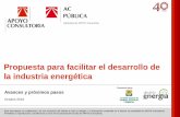 Propuesta para facilitar el desarrollo de la industria ...diadelaenergia.com/pdf/Jose-Luis-Escaffi.pdf · 5 Estado Moderno Mejorar el Estado y erradicar el pánico a la Contraloría.