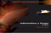 Adrenalina y fuego - Repositorio Digital-UPS: Homedspace.ups.edu.ec/bitstream/123456789/6123/1/Adrenalina y fuego.pdf · Adrenalina y fuego Augusto Rodríguez 1 era. Edición Editorial