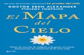 DOCTOR EBEN ALEXANDER - planetadelibros.com · El mapa del cielo recoge los pensamientos de líderes espirituales, ﬁ lósofos, escritores, neurocientíﬁ cos y personas de a pie