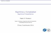 Algoritmos y Complejidad - Algoritmos Probabilísticosprf/teaching/.../AlgoritmosProbabilisticos1x1.pdf · Algoritmos y Complejidad Introducción Introducción I unalgoritmo probabilísticoes