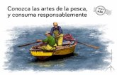 Conozca las artes de la pesca, y consuma responsablementechileesmar.cl/wp-content/uploads/2013/02/Artes-de-pesca.pdf · abundancia de recursos se suma el efecto de los aparejos o