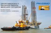 OPORTUNIDADES Y DESAFIOS PARA EL MERCADO OFFSHORE … · metros utilizando plataformas de madera. •en la decada de los 60, la produccion offshore de petroleo en el mundo alcanzo