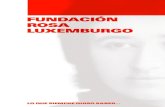 LO QUE SIEMPRE QUISO SABER - Rosa-Luxemburg-Stiftung · Rosa Luxemburgo era una izquierdista revolucionaria, un delito castigado con la muerte en su tierra natal, Polonia, ocupada