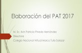 Elaboración del PAT 2017 - ddc.mep.go.crddc.mep.go.cr/.../archivos/elaboracion_del_pat_2017_1.pdf · Elaboración del PAT 2017 M. Sc. Ilvin Patricia Pineda Hernández Directora Colegio