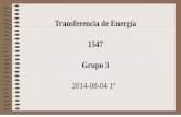 Transferencia de Energía 1547 Grupo 3 - depa.fquim.unam.mxdepa.fquim.unam.mx/amyd/archivero/TE2014-08-041a_28274.pdf · Bird R. B., Stewart W. E. & Lighfoot E. N., Transport Phenomena,