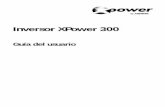 Inversor XPower 300 - xantrex.com · negativo con el positivo y vicev ersa) se causarán daños al XPower 300 y será ne cesaria una reparaci ón. La garantía