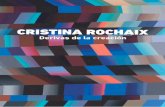  · 10 Cristina Rochaix. Derivas de la creación Cristina Rochaix reconoce el estímulo de la historia del arte como motor de su pintura y, en efecto,