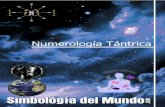 Numerología Tántrica - simbologiadelmundo.comsimbologiadelmundo.com/wp-content/uploads/2016/07/Numeorolgia...Numerología Tántrica Simbología del Mundo Página 1 Numerología Tántrica
