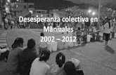 Desesperanza colectiva en Manizales 2002 2012 · PROGRAMACIÓN City-tv IN ICIO CANALES Manizales en emergencia, sin gas por derrumbes Por delizamiento de tierra, CORPOCALDAS Juan