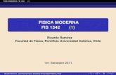 FISICA MODERNA FIS 1542 (1) - pauli.fis.puc.clpauli.fis.puc.cl/~rramirez/FISMOD/FM_clase1.pdf · FISICA MODERNA FIS 1542 (1) Relatividad Especial Programa de Curso Relatividad Postulados