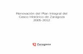Plan Integral del Casco Histórico de Zaragoza 2005-2012 · Comerciantes Pasaje Palafox Asoc. Comerciantes c/ Cádiz-Pza. Carmen ... Casta Álvarez, con una inversión de 9 millones