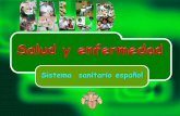Sistema sanitario español - I.E.S "POETA CLAUDIO RODRÍGUEZ"iespoetaclaudio.centros.educa.jcyl.es/.../salud_enfermedad_cmc.pdf · La salud La protección de la salud es un derecho