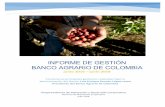 Informe de Gestión banco agrario de colombia · al desarrollo rural y del sector agropecuario de nuestro país. Acorde con el propósito de la entidad encargada de fortalecer la