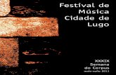 Festival de Música Cidade de Lugo · que me antecederon nas tarefas da organización, así como para dedicar un aplauso a todos os asistentes que, en definitiva, fixeron que puidésemos