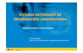 SISTEMA INTEGRADO DE INFORMACIÓN UNIVERSITARIA - ivie.es · El Sistema Integrado de Información Universitaria es una plataforma de información que está apoyada en una herramienta