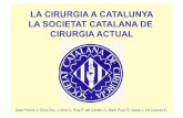 LA CIRURGIA A CATALUNYA LA SOCIETAT CATALANA DE CIRURGIA ... SCC 6 Actual.pdf · Biologia (1971-73), membre honorari de l'Acadèmia de Medicina de Barcelona (1970), doctor honoris
