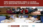 FORO-CONVERSATORIOS SOBRE LA CALIDAD DE LA … · FORO-CONVERSATORIOS SOBRE LA CALIDAD DE LA EDUCACIÓN SUPERIOR Y SU EVALUACIÓN Bogotá y Barranquilla, Colombia. 18 y 20 de febrero