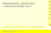 PROGRAMAS, SERVICIOS Y PRESTACIONES 2011 - Hasiera ... 2011... · Monica Aramburu Viguri Tf: 94-406.62.74 Correo electrónico: monica.aramburuviguri@bizkaia.net ... Gema Gamboa Oleaga