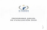 PROGRAMA ANUAL DE EVALUACIÓN 2016 - cndh.org.mxcndh.org.mx/sites/all/doc/Transparencia/17/PAE_CNDH_2016.pdf · Nacional de los Derechos Humanos para la implementación del Programa